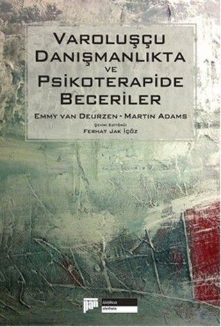 Varoluscu Danismanlikta ve Psikoterapide Beceriler