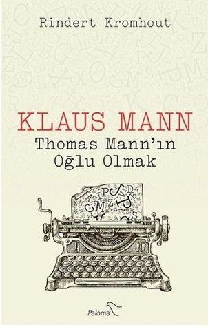 Klaus Mann - Thomas Mannin Oglu Olmak