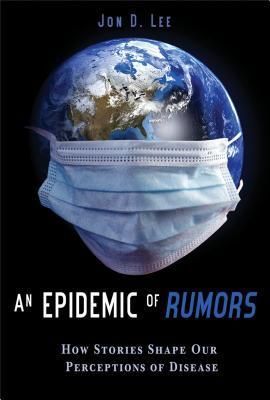 An Epidemic of Rumors