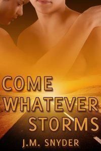 Come Whatever Storms