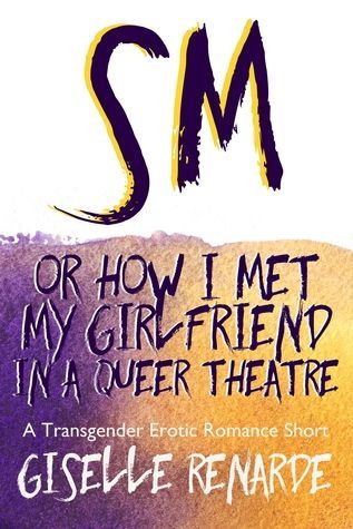 SM, or How I Met My Girlfriend in a Queer Theatre