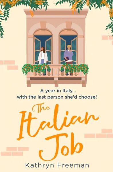 The Italian Job (The Kathryn Freeman Romcom Collection, Book 6)