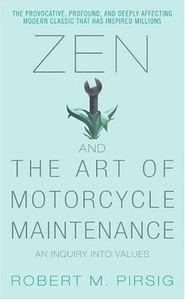 Zen and the Art of Motorcycle Maintenance