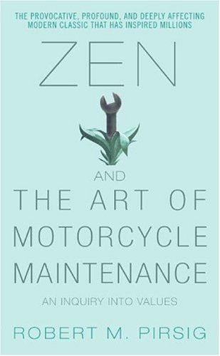 Zen and the Art of Motorcycle Maintenance