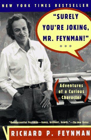 "Surely You're Joking, Mr. Feynman!"