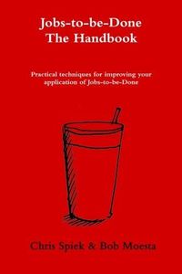 The Jobs-To-be-Done Handbook