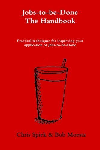The Jobs-To-be-Done Handbook