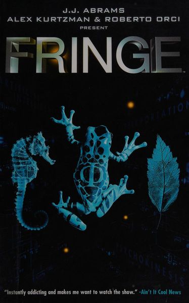 Fringe [graphic Novel] On Cover J.J. Abrams, Alex Kurtzman & Roberto Orci Present