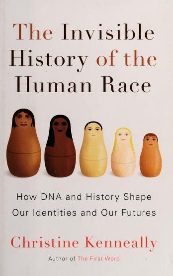 The Invisible History of the Human Race