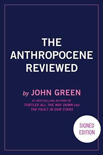 The Anthropocene Reviewed (Signed Edition)