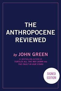 The Anthropocene Reviewed (Signed Edition)