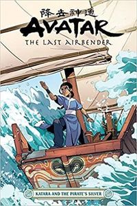 Avatar: the Last Airbender--Katara and the Pirate's Silver