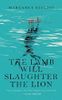 The Lamb Will Slaughter the Lion