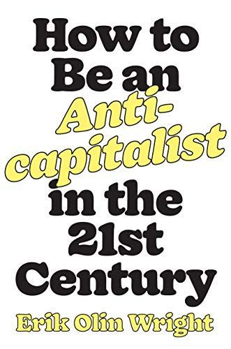 How to Be an Anti-Capitalist for the 21st Century