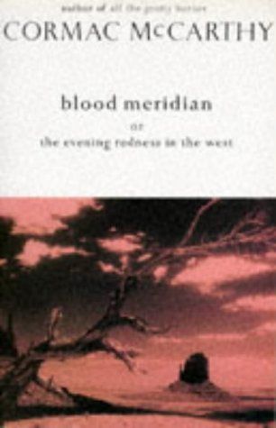 Blood Meridian, Or, The Evening Redness in the West