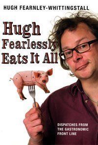 Hugh Fearlessly-Eats-It-All