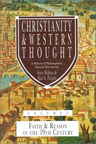 Christianity & Western Thought: Faith & reason in the 19th century