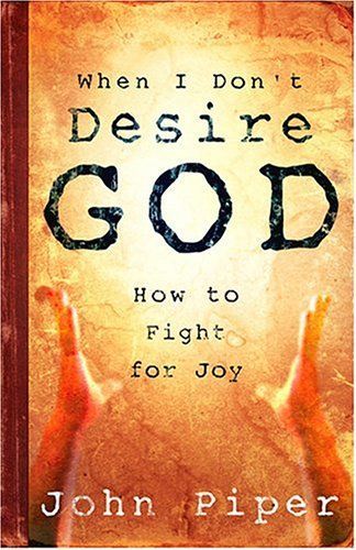 When I Don't Desire God