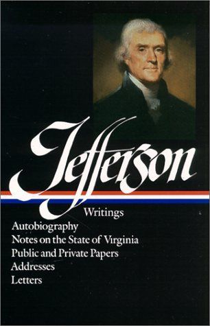 Thomas Jefferson: Writings (LOA #17)