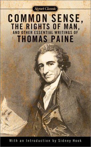 Common Sense, Rights of Man, and Other Essential Writings of Thomas Paine