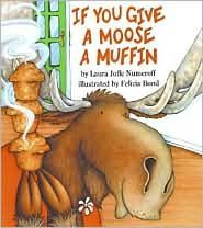 If You Give a Moose a Muffin