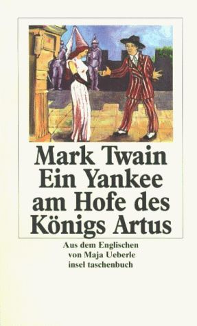 Ein Yankee am Hofe des Königs Artus. Anhang mit Nachwort, Zeittafel und Bibliographie.