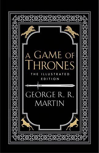 A Game of Thrones: The 20th Anniversary Illustrated Edition [Hardcover] [Jan 01, 2016] George R. R. Martin