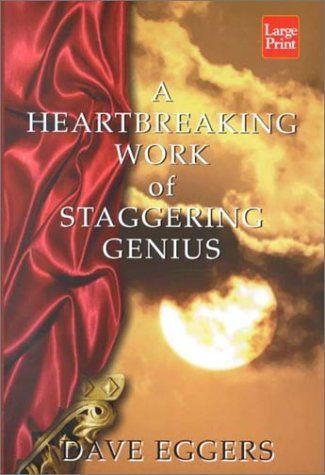 A heartbreaking work of staggering genius