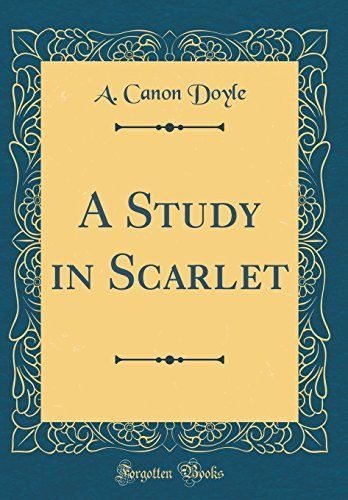 A Study in Scarlet (Classic Reprint)