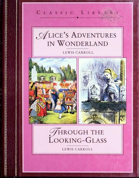 Alice's Adventures in Wonderland / Through the Looking-Glass