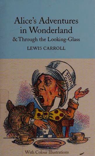 Alice in Wonderland and Through the Looking-Glass
