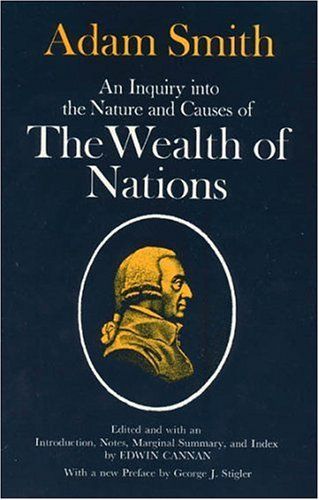 An Inquiry into the Nature and Causes of the Wealth of Nations