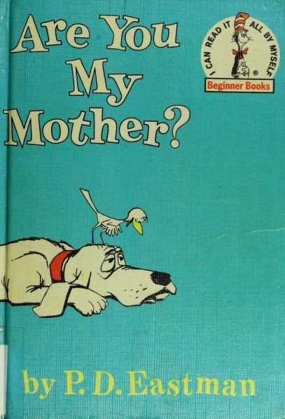 Are you my mother?