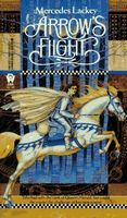 Arrow's Flight (The Heralds of Valdemar, Book 2)