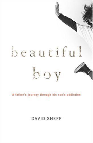 Beautiful Boy: A Father's Journey Through His Son's Addiction