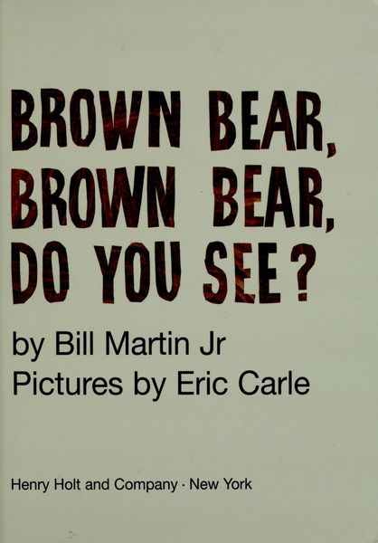 Brown bear, brown bear, what do you see?