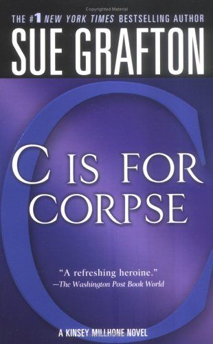 "C" is for Corpse (The Kinsey Millhone Alphabet Mysteries)