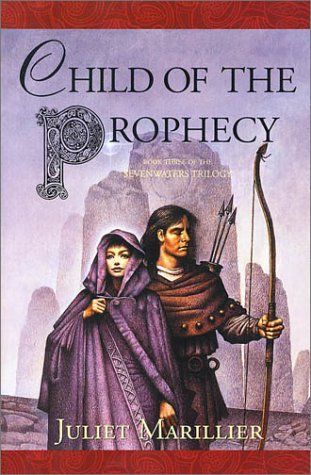 Child of the Prophecy (The Sevenwaters Trilogy, Book 3)