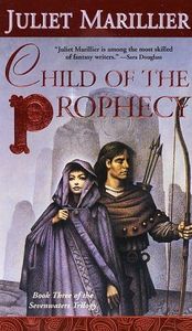 Child of the Prophecy (The Sevenwaters Trilogy, Book 3)