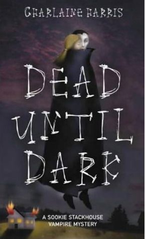 Dead Until Dark (Sookie Stackhouse, #1)