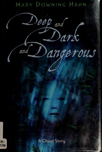 Deep and dark and dangerous