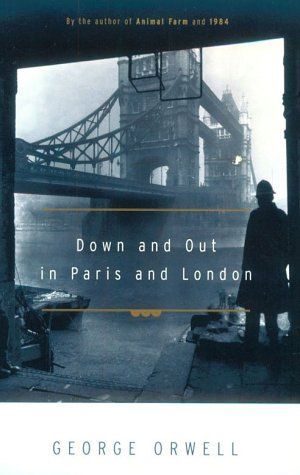 Down and out in Paris and London by George Orwell