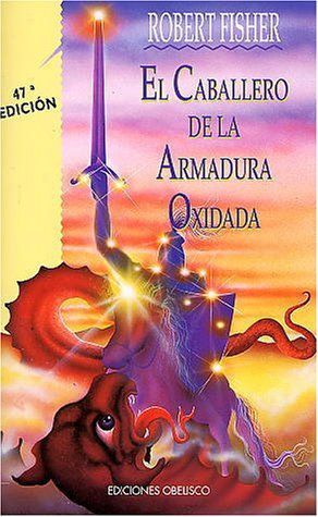El Caballero De La Armadura Oxidada (Coleccion Nueva Consciencia)