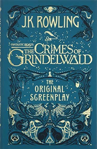 Fantastic Beasts: The Crimes of Grindelwald - The Original Screenplay