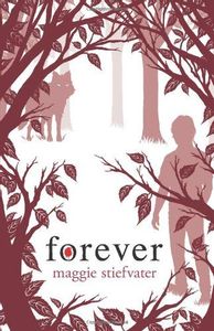 Forever (Wolves of Mercy Falls, Book 3)