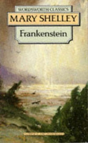 Frankenstein (Wordsworth Classics) (Wordsworth Classics)