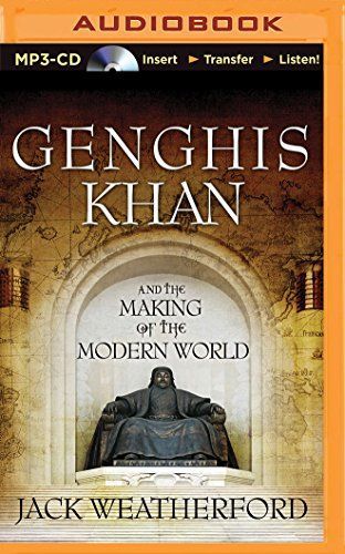 Genghis Khan and the Making of the Modern World