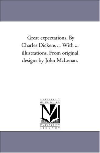Great expectations. By Charles Dickens ... With ... illustrations. From original designs by John McLenan.