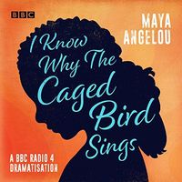 I Know Why the Caged Bird Sings