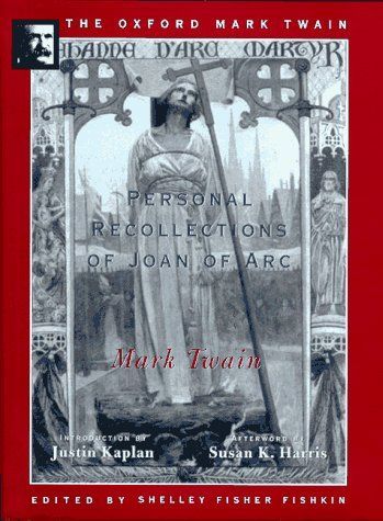 Personal Recollections of Joan of Arc (1896) (The Oxford Mark Twain)